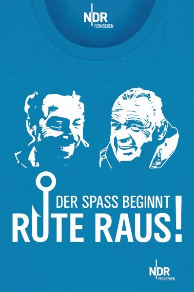 T-Shirt - Rute raus der Spaß beginnt (Design Heinz &amp; Horst)